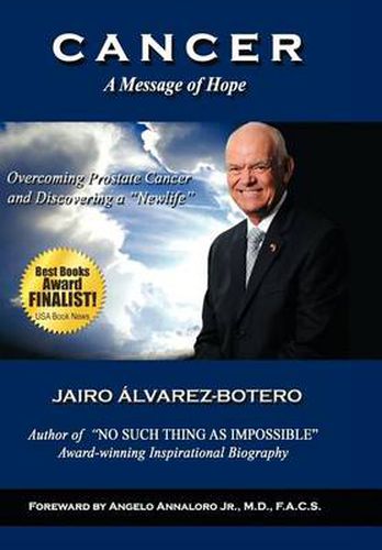 Cover image for Cancer a Message of Hope: How to Overcome Prostate Cancer and Discover a Newlife