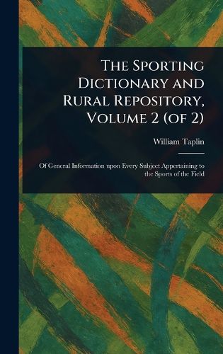 Cover image for The Sporting Dictionary and Rural Repository, Volume 2 (of 2)