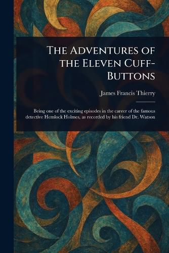 Cover image for The Adventures of the Eleven Cuff-Buttons