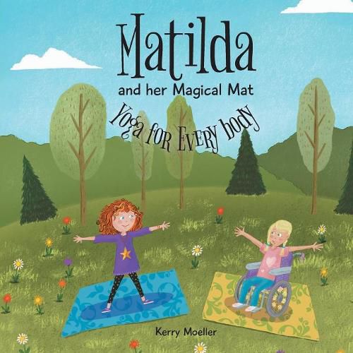 Cover image for Matilda and her Magical Mat: Yoga for Every body