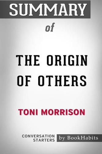 Summary of The Origin of Others by Toni Morrison Conversation Starters