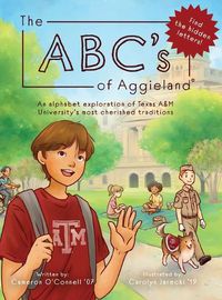 Cover image for The ABC's of Aggieland: An alphabet exploration of Texas A&M University's most cherished traditions