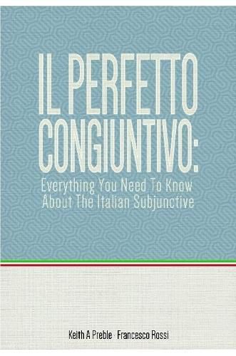 Cover image for Il Perfetto Congiuntivo: Everything You Need to Know About the Italian Subjunctive