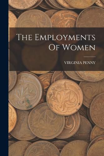 Cover image for The Employments Of Women