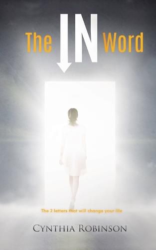 Cover image for The IN Word: The 2 letters that will change your life