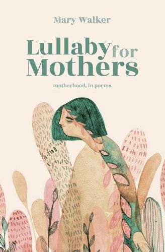 Cover image for Lullaby for Mothers: Motherhood, in poems