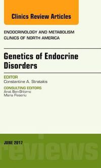 Cover image for Genetics of Endocrine Disorders, An Issue of Endocrinology and Metabolism Clinics of North America