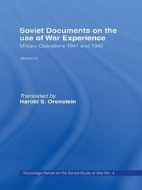 Cover image for Soviet Documents on the Use of War Experience: Volume Three: Military Operations 1941 and 1942