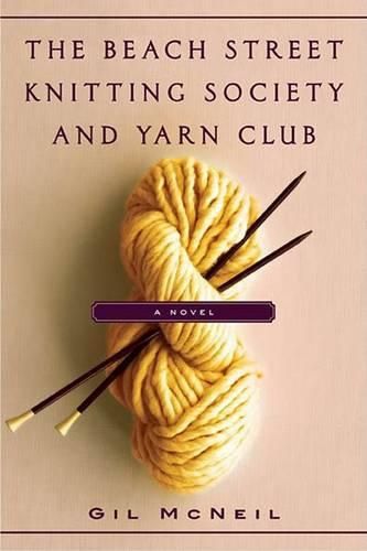 Cover image for The Beach Street Knitting Society and Yarn Club