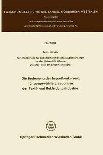 Cover image for Die Bedeutung Der Importkonkurrenz Fur Ausgewahlte Erzeugnisse Der Textil- Und Bekleidungsindustrie