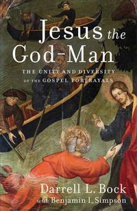 Cover image for Jesus the God-Man - The Unity and Diversity of the Gospel Portrayals