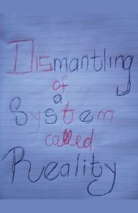 Cover image for Dismantling of A System Called Reality