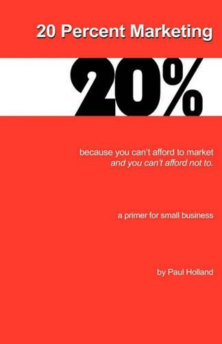 Cover image for 20 Percent Marketing: maybe that's all you need