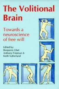 Cover image for Volitional Brain: Towards a Neuroscience of Freewill