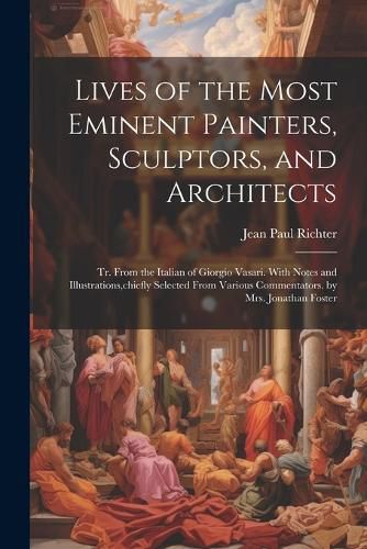 Lives of the Most Eminent Painters, Sculptors, and Architects