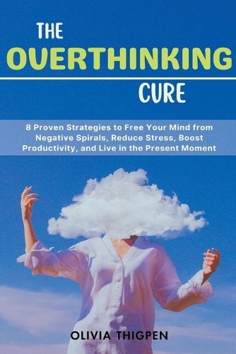 Cover image for The Overthinking Cure