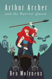 Cover image for Arthur Archer and the Warrior Queen