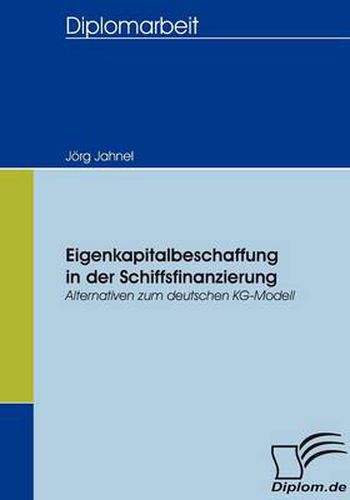 Cover image for Eigenkapitalbeschaffung in der Schiffsfinanzierung: Alternativen zum deutschen KG-Modell