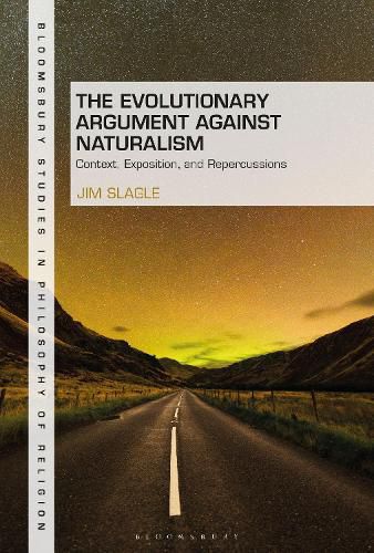 Cover image for The Evolutionary Argument against Naturalism: Context, Exposition, and Repercussions