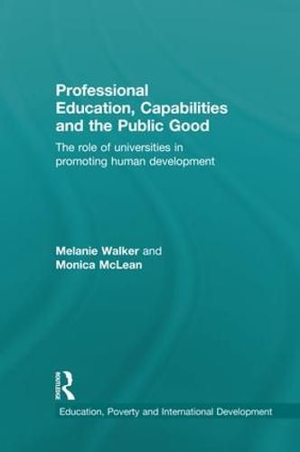 Cover image for Professional Education, Capabilities and the Public Good: The role of universities in promoting human development