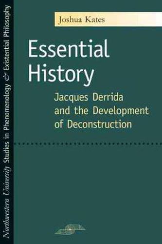 Essential History: Jacques Derrida and the Development of Deconstruction