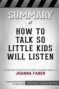 Cover image for Summary of How to Talk so Little Kids Will Listen: Conversation Starters