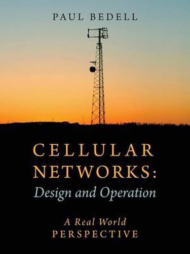 Cover image for Cellular Networks: Design and Operation - A Real World Perspective