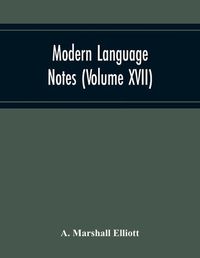 Cover image for Modern Language Notes (Volume Xvii)