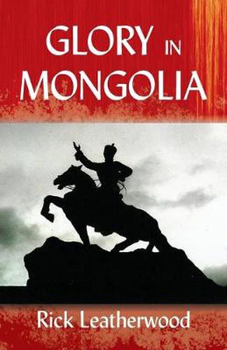 Cover image for Glory in Mongolia*