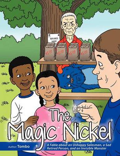 Cover image for The Magic Nickel: A Fable about an Unhappy Salesman, a Sad Retired Person, and an Invisible Monster