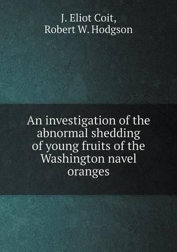 An investigation of the abnormal shedding of young fruits of the Washington navel oranges