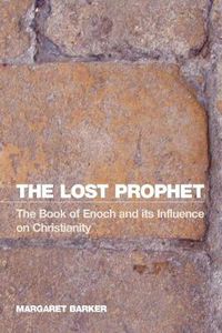 Cover image for The Lost Prophet: The Book of Enoch and Its Influence on Christianity