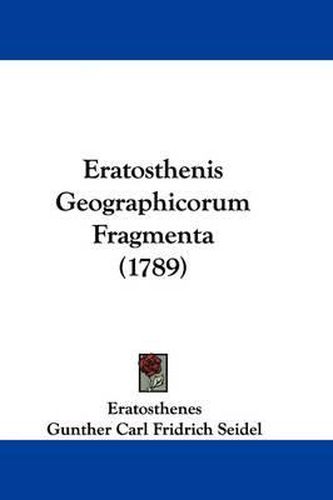 Cover image for Eratosthenis Geographicorum Fragmenta (1789)