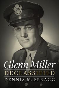 Cover image for Glenn Miller Declassified
