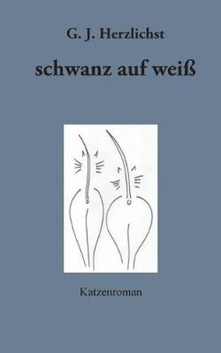 Schwanz auf weiss: Katzenroman