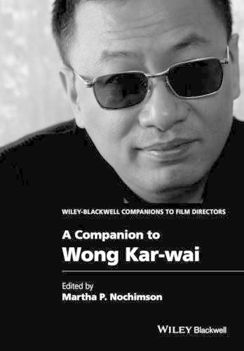 Cover image for A Companion to Wong Kar-wai