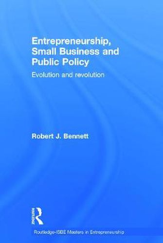 Cover image for Entrepreneurship, Small Business and Public Policy: Evolution and revolution