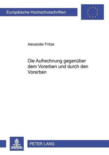 Cover image for Die Aufrechnung Gegenueber Dem Vorerben Und Durch Den Vorerben