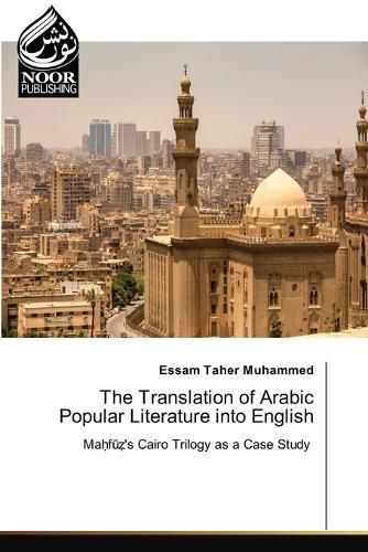 Cover image for The Translation of Arabic Popular Literature into English