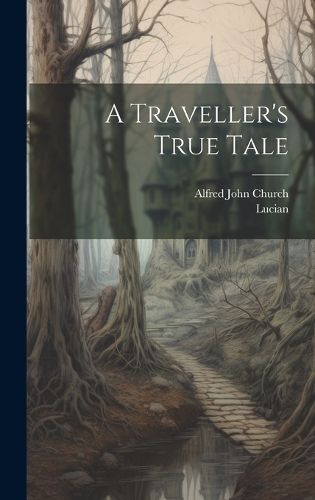 Cover image for A Traveller's True Tale