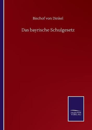 Cover image for Das bayrische Schulgesetz