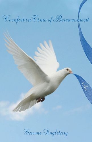 Cover image for Comfort in Time of Bereavement: Scriptures and Inspirational Support During the Time of the Death of a Loved One