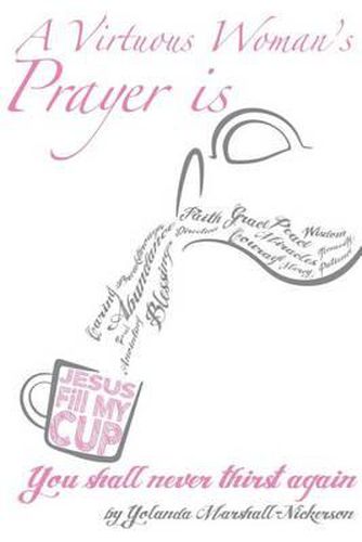 Cover image for A Virtuous Woman's Prayer is Jesus Fill My Cup!