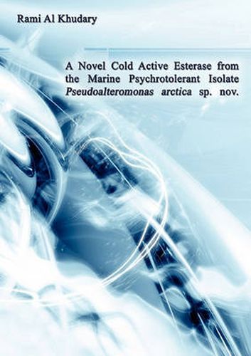 Cover image for A Novel Cold Active Esterase from the Marine Psychrotolerant Isolate Pseudoalteromonas Arctica sp. nov.