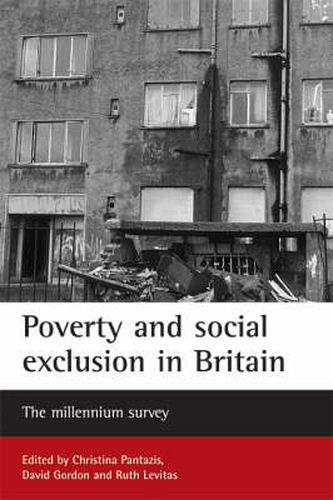 Poverty and social exclusion in Britain: The millennium survey