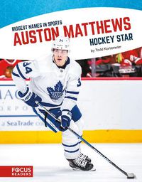 Cover image for Biggest Names in Sport: Auston Matthews, Hockey Star