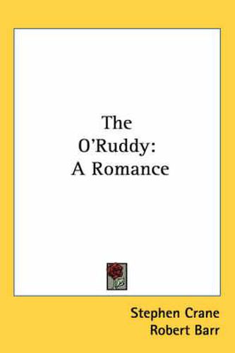 Cover image for The O'Ruddy: A Romance