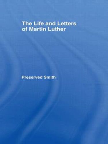 Cover image for Life and Letters of Martin Lu Cb: Life & Martin Luther