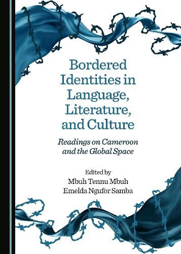 Cover image for Bordered Identities in Language, Literature, and Culture: Readings on Cameroon and the Global Space