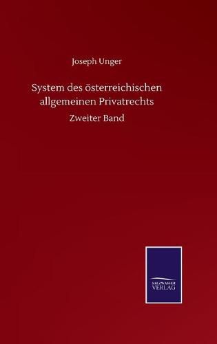 Cover image for System des oesterreichischen allgemeinen Privatrechts: Zweiter Band